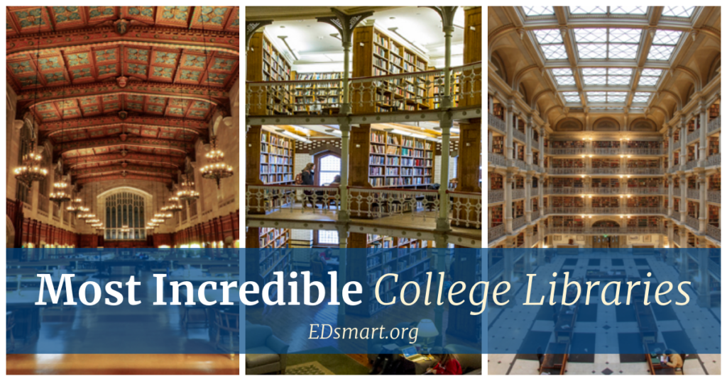 Photo collage of college libraries with text: Most Incredible College Libraries, EDsmart.org